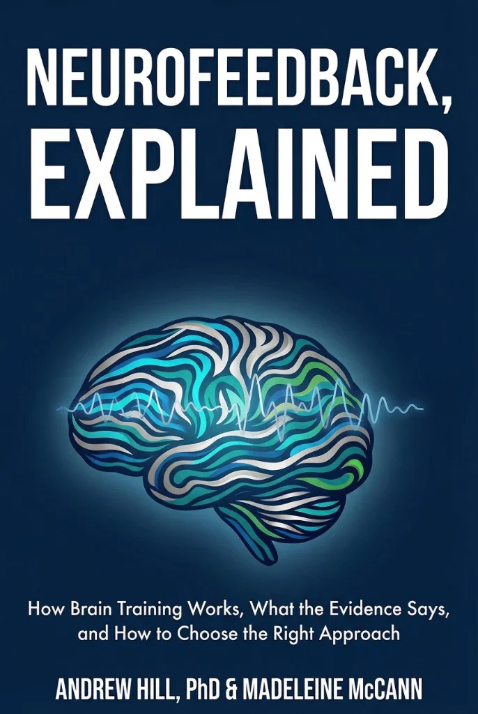 Neurofeedback, Explained by Andrew Hill, PhD & Madeleine McCann — book cover